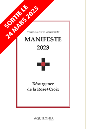 Manifeste 2023 : résurgence de la Rose+Croix